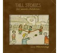 Manning, Guy - Tall Stories for Small Children