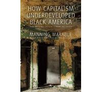 Manning Marable How Capitalism Underdeveloped Black America (Copertina rigida)