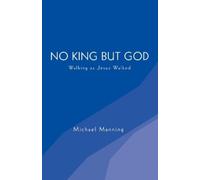 Manning Michael-No King But God Book NUOVO
