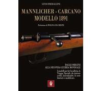 Mannlicher-Carcano modello 1891. Dalle origini alla seconda guerra mondiale