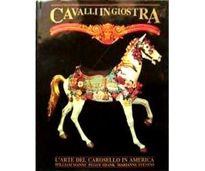 Manns William. Shank - Cavalli in giostra. L'arte del carosello in America.