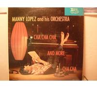 Manny Lopez and his Orchestra - Cha Cha Cha and More Cha Cha [Vinyl LP]