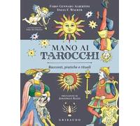 Mano ai tarocchi. Racconti, pratiche e rituali