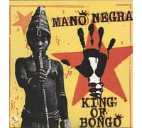 Mano Negra - King of Bongo