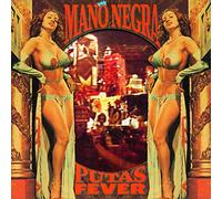 Mano Negra - Puta'S Fever