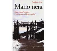 Mano nera. Esperimenti medici e resistenza nei lager nazisti