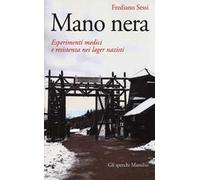 Mano nera. Esperimenti medici e resistenza nei lager nazisti