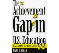 Mano Singham The Achievement Gap in U.S. Education (Tascabile)