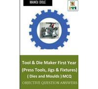Manoj Dole Tool & Die Maker First Year (Press Tools, Jigs & Fixtures (Tascabile)