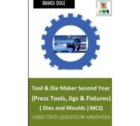 Manoj Dole Tool & Die Maker Second Year (Press Tools, Jigs & Fixture (Tascabile)
