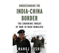 Manoj Joshi Understanding the India-China Border (Copertina rigida)