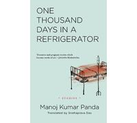 Manoj Kumar Panda One Thousand Days in a Refrigerator (Tascabile)