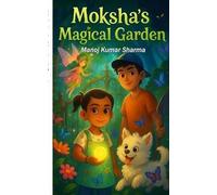Manoj Kumar Sharma Moksha's Magical Garden (Tascabile)