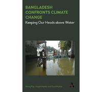 Manoj Roy David Hulme Joseph Hanl Bangladesh Confronts Climate Chan (Tascabile)