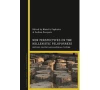 Manolis Pagkalos New Perspectives on the Hellenistic Peloponnese (Tascabile)