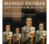 Manolo Escobar - Manolo Escobar - Grandes Canciones De Su Vida, Para Sus Amigos Vol.