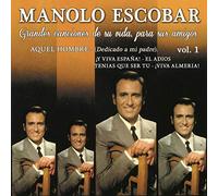 Manolo Escobar - Manolo Escobar - Grandes Canciones De Su Vida, Para Sus Amigos Vol.