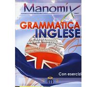 Manomix di grammatica inglese. Manuale completo