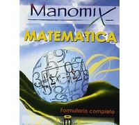 Manomix di matematica. Formulario completo