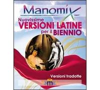 Manomix. Nuovissime versioni latine per il biennio. Con traduzione
