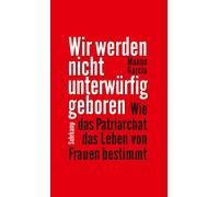 Manon Garcia An Wir werden nicht unterwürfig geboren: Wie das (Copertina rigida)