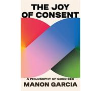 Manon Garcia The Joy of Consent (Copertina rigida)