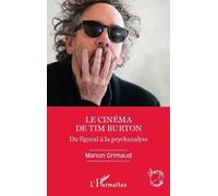 Manon Grimaud Le cinéma de Tim Burton (Tascabile) Champs Visuels