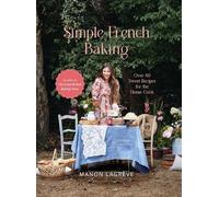 Manon Lagrève Simple French Baking (Copertina rigida)