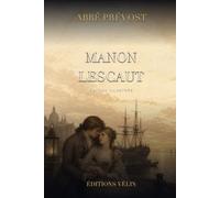 Manon Lescaut (Illustrated Edition): Le roman de l'abbé Prévost en édition illustrée (texte intégral et 16 illustrations originales)