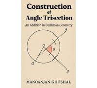 Manoranjan Ghos Construction of Angle Trisection (An Addition in Euc (Tascabile)