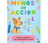 Manos en acción: Colorea y aprende con el abecedario en LSM