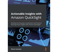 Manos Samatas Actionable Insights with Amazon QuickSight (Tascabile)