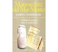 Manoscritti del Mar Morto. Il dibattito recente oltre le polemiche