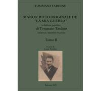 Manoscritto originale de «La mia guerra» in italiano popolare di Tommaso Tardino. Vol. 2