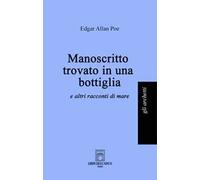 Manoscritto trovato in una bottiglia (e altri racconti di mare)