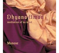 Manose - Dhyana Aman Meditation Of No Mind