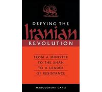 Manouchehr Ganji Defying the Iranian Revolution (Copertina rigida)