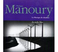 Manoury,Philippe. Genere: Classical - General. - La Musique De Chambre