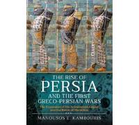 Manousos E Kamb The Rise of Persia and the First Greco-Persia (Copertina rigida)