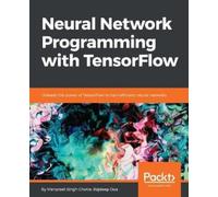 Manpreet Singh Ghotra Rajdeep Neural Network Programming with Tensor (Tascabile)