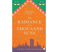 Manreet Sodhi Someshwar THE RADIANCE OF A THOUSAND SUNS (Tascabile)