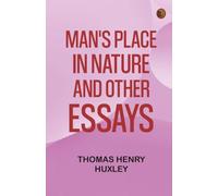 Man's Place in Nature, and Other Essays