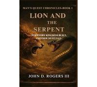 Man's Quest Chronicles the Lion and Serpent