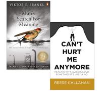 Man's Search For Meaning By Viktor E Frankl & Can’t Hurt Me Anymore By Reese Callahan 2 Books Collection Set