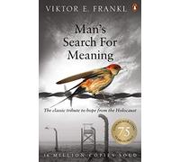 Man's Search For Meaning: The classic tribute to hope from the Holocaust [Lingua inglese]