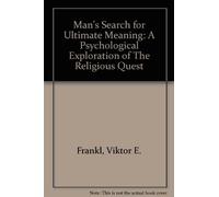 Man's Search for Ultimate Meaning