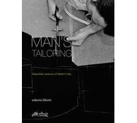 Man's tailoring. Neapolitan essence of Made in Italy. Ediz. italiana e inglese