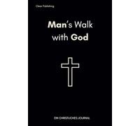 Man's Walk with God - Ein christliches Journal für Männer