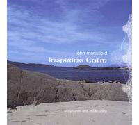Mansfield, John - Inspiring Calm: Scriptures & Reflections Read To A