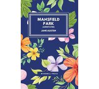 Mansfield Park: A Jane Austen Classic Annotated with Chapter Summaries, Author Biography, and Historical Context